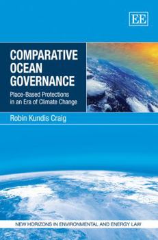 Hardcover Comparative Ocean Governance: Place-Based Protections in an Era of Climate Change Book