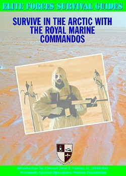 Library Binding Survive in the Arctic with the Royal Marine Commandos Book