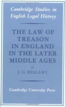 The Law of Treason in England in the Later Middle Ages (Cambridge Studies in English Legal History) - Book  of the Cambridge Studies in English Legal History