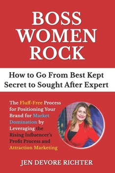 Paperback Boss Women Rock: Go From Best-Kept Secret to Sought After Expert Book