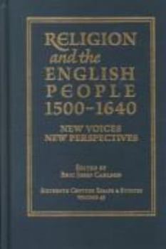 Religion and the English People, 1500-1640: New Voices/New Perspectives - Book #45 of the Sixteenth Century Essays & Studies