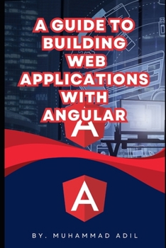 Paperback A Guide to Building Web Applications with Angular Revisions of Angular Concepts Book