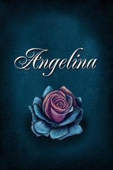Paperback Angelina: Personalized Name Journal, Lined Notebook with Beautiful Rose Illustration on Blue Cover Book