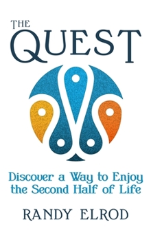 Hardcover The Quest: Discover a Way to Enjoy the Second Half of Life Book