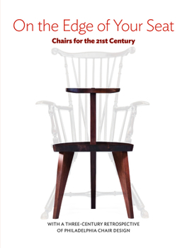 Hardcover On the Edge of Your Seat: Chairs for the 21st Century Book