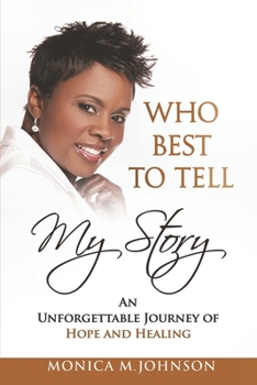 Paperback Who Best to Tell My Story: An Unforgettable Journey of Hope and Healing Book