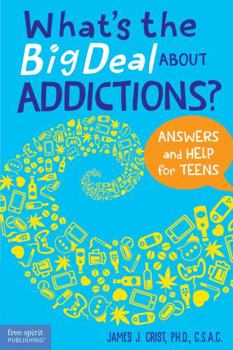 Paperback What's the Big Deal about Addictions?: Answers and Help for Teens Book