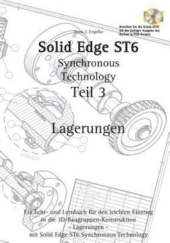 Paperback Solid Edge ST6 Synchronous Technology Teil 3: Lagerungen [German] Book