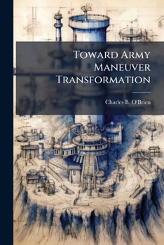 Paperback Toward Army Maneuver Transformation Book