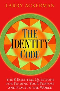 Hardcover The Identity Code: The 8 Essential Questions for Finding Your Purpose and Place in the World Book
