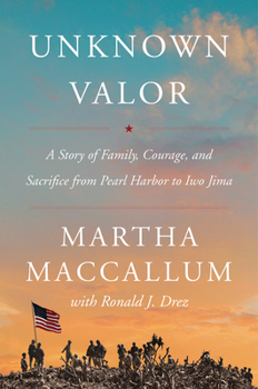 Hardcover Unknown Valor: A Story of Family, Courage, and Sacrifice from Pearl Harbor to Iwo Jima Book