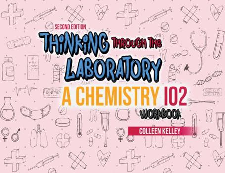 Spiral-bound Thinking Through The Laboratory: A Chemistry 102 Workbook Book