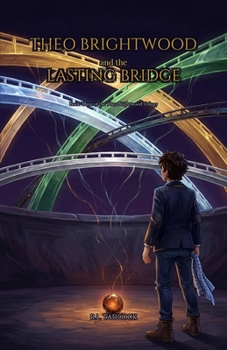 Paperback Theo Brightwood and the Lasting Bridge Book