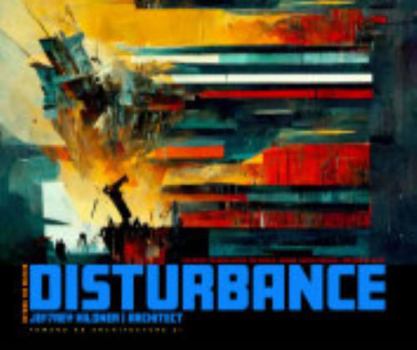 Hardcover DISTURBANCE: Beyond The Matrix | Toward An Architecture ZI Book