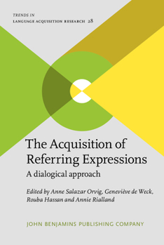 Hardcover The Acquisition of Referring Expressions (Trends in Language Acquisition Research) Book