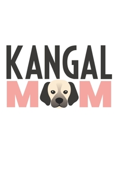 Paperback Kangal Mom: Dog I Owner I Lover I Puppy I Mother Book