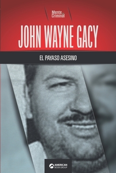 Paperback John Wayne Gacy, el payaso asesino [Spanish] Book