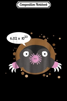 Paperback Composition Notebook: Avogadro Number . Cute Mole Day Chemist Gift Journal/Notebook Blank Lined Ruled 6x9 100 Pages Book