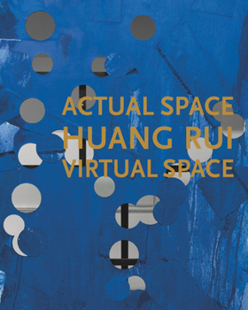 Hardcover Huang Rui: Actual Space, Virtual Space Book