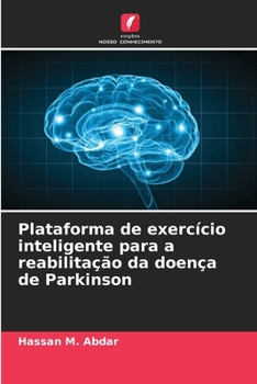 Paperback Plataforma de exercício inteligente para a reabilitação da doença de Parkinson [Portuguese] Book