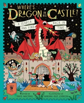 Hardcover Where's Dragon in His Castle?: A Search and Find Back in Time Book