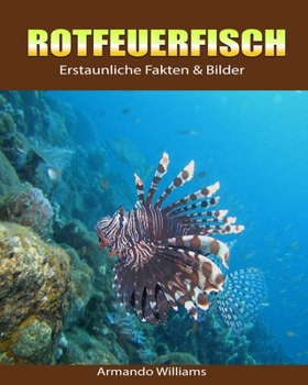 Paperback Rotfeuerfisch: Erstaunliche Fakten & Bilder [German] Book