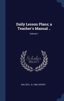 Hardcover Daily Lesson Plans; A Teacher's Manual ..; Volume 1 Book