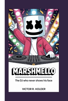 Paperback Marshmello: The DJ Who Never Shows His Face Book