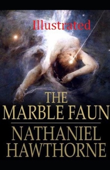 Paperback The Marble Faun Illustrated Book