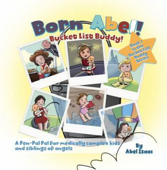 Bucket List Buddy: A Pen-Pal Pal for Medically Complex Kids and Siblings of Angels (Bucket List Buddy Ser.)