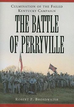 Paperback The Battle of Perryville, 1862: Culmination of the Failed Kentucky Campaign Book