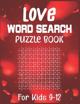 Paperback Love Word Search Puzzle Book For Kids 9-12: Find and search Love words For Challenge your brain! [Large Print] Book