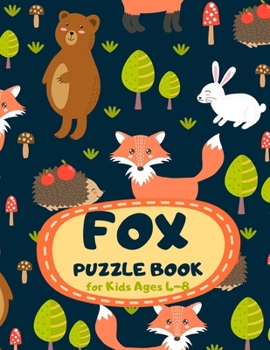 Fox Puzzle Book for Kids Ages 4-8: A Fun Kid Workbook Game for Learning, Coloring, Mazes, Sudoku and More! Best Holiday and Birthday Gift Idea