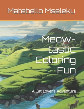 Paperback Meow-tastic Coloring Fun: A Cat Lover's Adventure Book