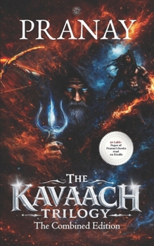THE KAVAACH TRILOGY: COMBINED EDITION