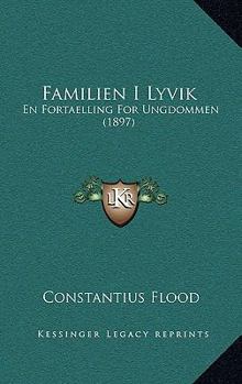 Paperback Familien I Lyvik: En Fortaelling For Ungdommen (1897) [Norwegian] Book