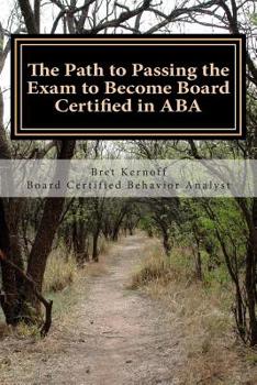 Paperback The Path to Passing the Exam to Become Board Certified in ABA Book