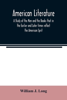 Paperback American literature; A Study of the Men and the Books that in the Earlier and Later times reflect the American Sprit Book