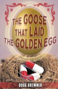 Paperback The Goose That Laid the Golden Egg: Accutane - The Truth That Had to Be Told Book