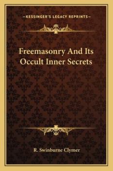 Freemasonry And Its Occult Inner Secrets
