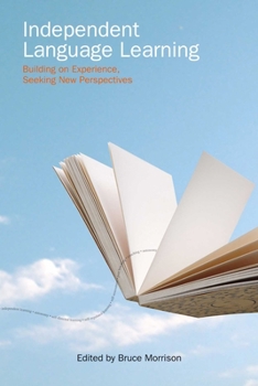 Paperback Independent Language Learning: Building on Experience, Seeking New Perspectives Book