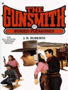 Buried Pleasures - Book #177 of the Gunsmith