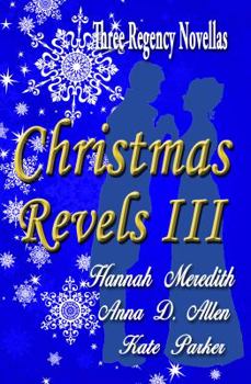 Paperback Christmas Revels III : Three Regency Novellas Book