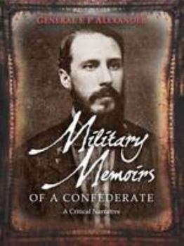 Paperback Military Memoirs of a Confederate: A Critical Narrative Book