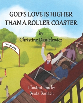 Paperback God's Love Is Higher Than a Roller Coaster Book
