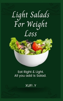 Paperback Light Salads For Weight Loss: A Cookbook for Salad Freak Book