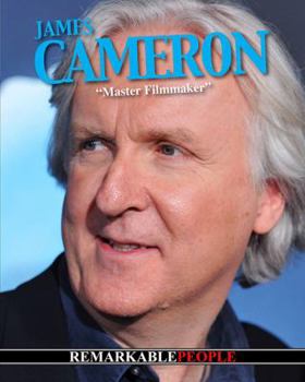 Hardcover James Cameron: Master Filmmaker (Remarkable People) Book