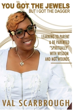 You Got the Jewels, but I Got the Dagger