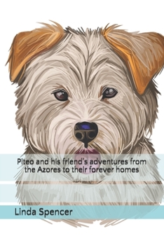 Paperback Piteo and his friend's adventures from the Azores to their forever homes Book