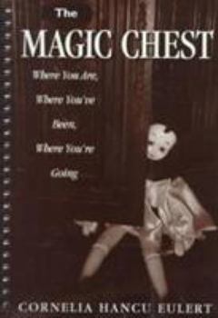 Paperback The Magic Chest: Where You Are, Where You've Been, Where You're Going Book